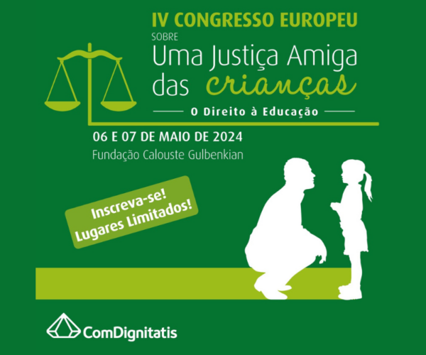 IV Congresso Europeu Sobre Uma Justiça Amiga das Crianças sob o tema “O Direito à Educação”